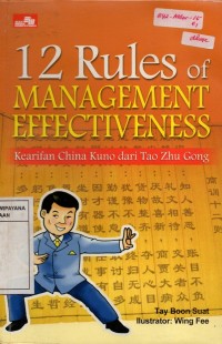 Image of 12 Rules of Management Effectiveness : Kearifan China Kuno dari Tao Zhu Gong