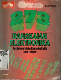 Image of 273 Rangkaian Elektronika : Rangkaian-Rangkaian Elektronika Praktis Untuk Hobbyist