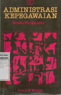 Image of Administrasi Kepegawaian : Suatu Pengantar