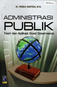 Image of Administrasi Publik : Teori dan Aplikasi Good Governance