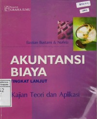 Image of Akuntansi Biaya Tingkat Lanjut : Kajian dan Aplikasi