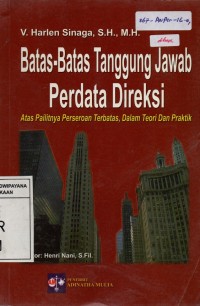 Image of Batas-Batas Tanggung Jawab Perdata Direksi : Atas Pailitnya Perseroan Terbatas, Dalam Teori dan Praktik