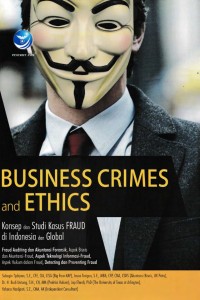 Image of Business Crime and Ethics : Konsep dan Studi Kasus Fraud di Indonesia dan Global