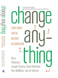 Image of Change Anything : Ilmu Baru Untuk Meraih Kesuksesan