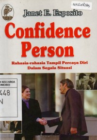 Image of Confidence Person : Rahasia-rahasia Tampil Percaya Diri Dalam Segala Situasi