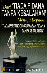 Image of Dari Tiada Pidana Tanpa Kesalahan Menuju Kepada Tiada Pertanggungjawaban Pidana Tanpa Kesalahan