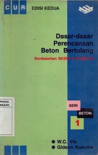 Image of Dasar-dasar Perencanaan Beton Bertulang : Berdasarkan SKSNI T-15-1991-03