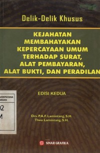 Image of Delik-Delik Khusus Kejahatan Membahayakan Kepercayaan Umum Terhadap Surat, Alat Pembayaran, Alat Bukti, Dan Peradilan