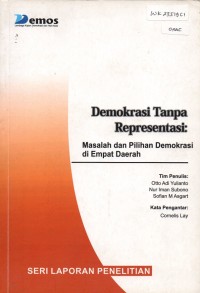 Image of Demokrasi Tanpa Representasi: Masalah dan Pilihan Demokrasi di Empat Daerah