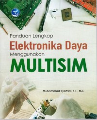 Image of Panduan Lengkap ELEKTRONIKA DAYA MENGGUNAKAN MULTISIM