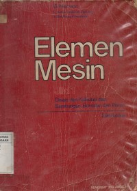 Image of Elemen Mesin : Disain dan Kalkulasi dan Sambungan, bantalan dan Poros