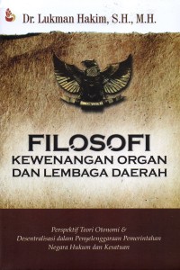 Image of Filosofi Kewenangan Organ dan Lembaga Daerah; Cet. ke-1