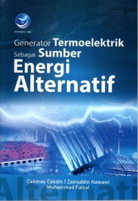 Image of GENERATOR TERMOELEKTRIK SEBAGAI SUMBER ENERGI ALTERNATIF cet. 1