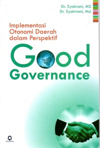 Image of GOOD GOVERNANCE : Implementasi Otonomi Daerah dalam perspektif