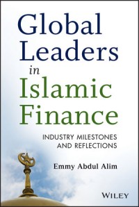 Image of Global Leaders in Islamic Finance : Industry Milestones adn Reflections