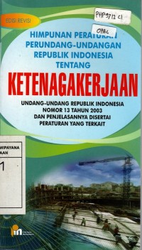 Image of Himpunan Peraturan Perundang-undangan Republik Indonesia tentang Ketenagakerjaan
