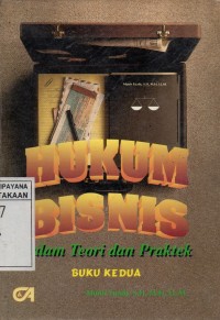 Image of Hukum Bisnis : Dalam Teori dan Praktek
