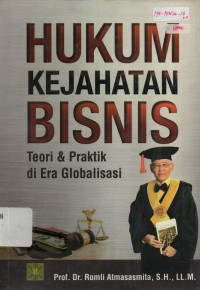 Image of Hukum Kejahatan Bisnis : Teori dan Praktik di Era Globalisasi