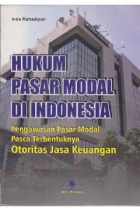Image of Hukum Pasar Modal di Indonesia : Pengawasan Pasar Modal Pasca Terbentuknya Otoritas Jasa Keuangan