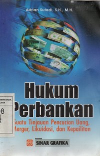 Image of Hukum Perbakan : Suatu Tinjauan Pencucian Uang, Merger Likuidasi, dan Kepailitan
