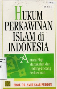 Image of Hukum Perkawinan Islam di Indonesia : Antara Fiqh Munakahat dan Undang-Undang Perkawinan