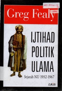Image of Ijtihad Politik Ulama : Sejarah NU 1952-1967