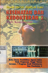 Image of Islam untuk Disiplin Ilmu Kesehatan Dan Kedokteran 2 (Fiqh Kontemporer)