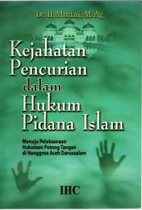 Image of Kejahatan Pencurian dalam Perspektif Hukum Pidana Islam, Menuju Pelaksanaan Hukum Potong Tangan di Nanggroe Aceh Darussalam