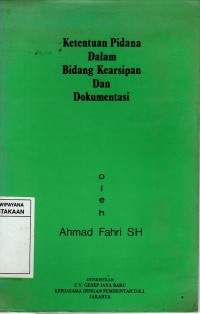 Image of KETENTUAN PIDANA DALAM BIDANG KEARSIPAN DAN DOKUMENTASI