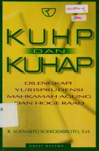 Image of KUHP dan KUHAP : Dilengkapi Yurisprudensi Mahkamah Agung dan Hoge RAAD