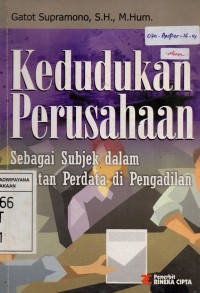 Image of Kedudukan Perusahaan : Sebagai Subjek dalam Gugatan Perdata di Pengadilan