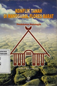 Image of Konflik Tanah di Manggarai, Flore barat : Pendekatan Sosiologik