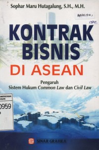 Image of Kontrak Bisnis di Asean : Pengaruh Sistem Hukum Common Law dan Civil Law; Cet. 1