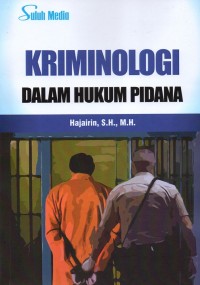 Image of Kriminologi Dalam Hukum Pidana