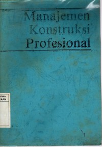 Image of MANAJEMEN KONSTRUKSI PROFESIONAL