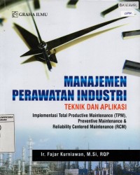 Image of Manajemen Perawatan Industri : Teknik Aplikasi