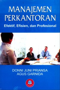 Image of Manajemen Perkantoran: Efektif, Efisien, dan Profesional