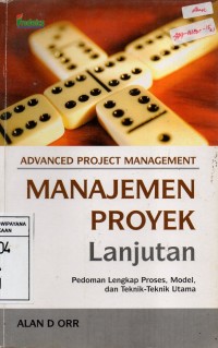 Image of Manajemen Proyek Lanjutan : Pedoman Lengkap Proses, Model, dan Teknik-Teknik Utama