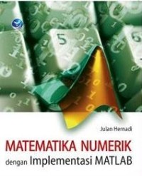 Image of Matematika Numerik dengan Implementasi Matlab