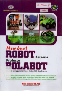 Image of Membuat Robot Bersama Profesor Bolabat Simulasi Menggunakan Code Vision AVR dan Proteus