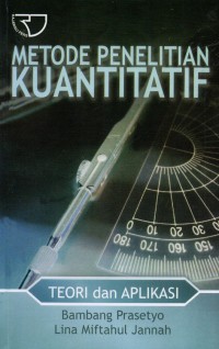 Image of Metode Penelitian Kuantitatif : Teori dan Aplikasi