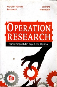 Image of OPERATION RESEARCH : Teknik Pengambilan Keputusan Optimal; Cet. ke-1