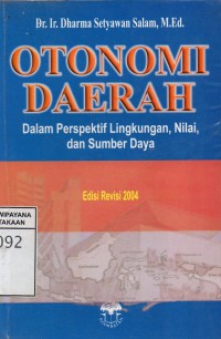 Image of Otonomi Daerah : Dalam Perspektif Lingkungan, Nilai dan Sumber Daya