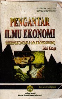 Image of PENGANTAR ILMU EKONOMI ( Mikroekonomi & Makroekonomi ) ed.3