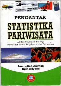 Image of PENGANTAR STATISTIKA PARIWISATA (Aplikasinya dalam Bidang : Pariwisata, Usaha Perjalanan, dan Perhotelan)
