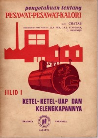 Image of PENGETAHUAN TENTANG PESAWAT-PESAWAT KALORI KETEL-KETEL UAP DAN KELENGKAPANNYA 12