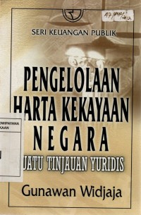 Image of Pengelolaan Harta Kekayaan Negara: Suatu Tinjauan Yuridis