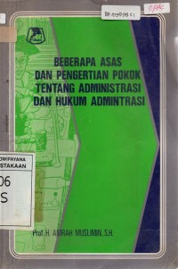 Image of Beberapa Asas Dan Pengertian Pokok Tentang Administrasi Dan Hukum Administrasi