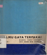 Image of Ilmu Gaya Terpakai : Mekanika Teknik Konstruksi Statis Tertentu Untuk Universitas