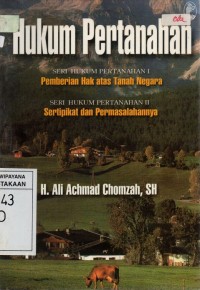 Image of Hukum Pertanahan (Seri Hukum Pertanahan I : Pemberian Hak atas Tanah Negara dan Seri Hukum Pertanahan II : Sertipikat Dan Permasalahannya)